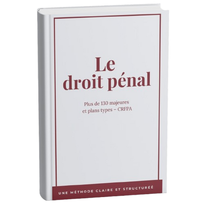 Le droit pénal - Fascicule de majeures et plans types